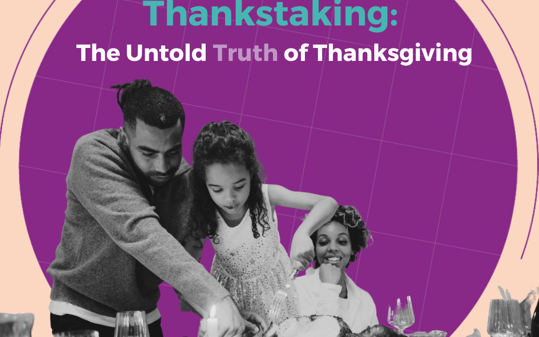 Thankstaking: The Untold Truth of Thanksgiving