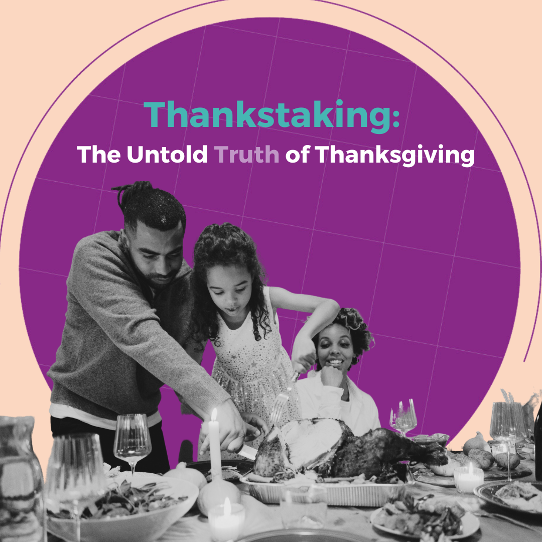 Thankstaking: The Untold Truth of Thanksgiving